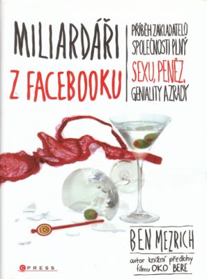 Miliardáři z Facebooku od Ben Mezrich  NOVÁ NEČTENÁ KNIHA.