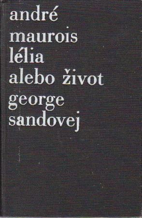Lélia alebo život George Sandovej autor André Maurois.