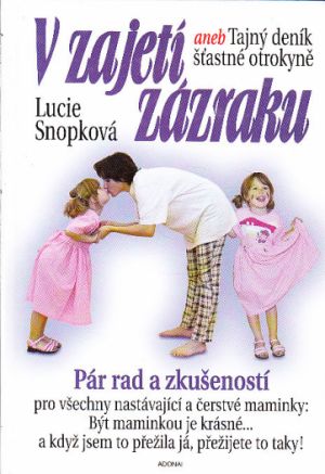 V zajetí zázraku aneb Tajný deník šťastné otrokyně od Lucie Snopková