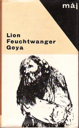 Goya čili trpká cesta poznání od Lion Feuchtwanger