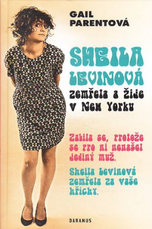 Sheila Levinová zemřela a žije v New Yorku od Gail Parent  Nová, nečtená kniha.