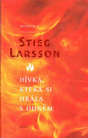 Dívka, která si hrála s ohněm od Stieg Larsson