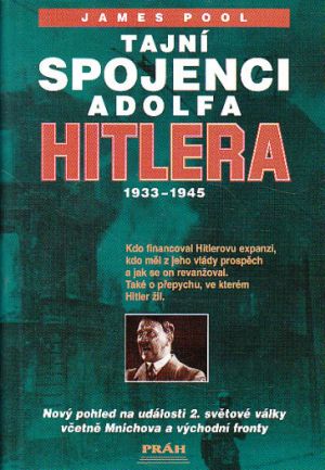 Tajní spojenci Adolfa Hitlera (1933-1945) od James Pool