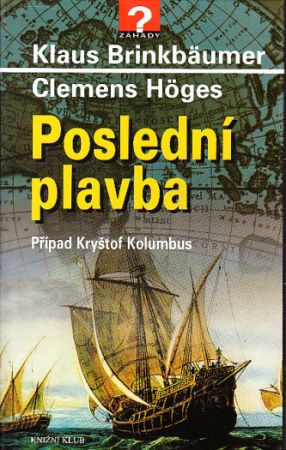 Poslední plavba - Případ Kryštof Kolumbus od Klaus Brinkbäumer, Clemens Höges