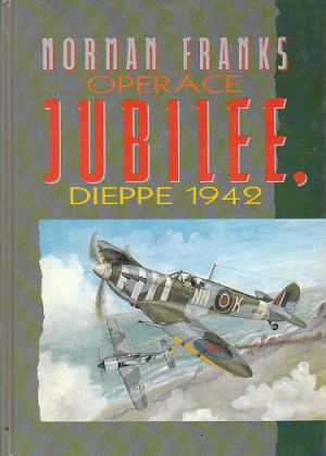Operace Jubilee, Dieppe 1942 od Norman Leslie Robert Franks