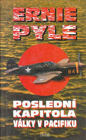 Poslední kapitola války v Pacifiku od Ernie Pyle