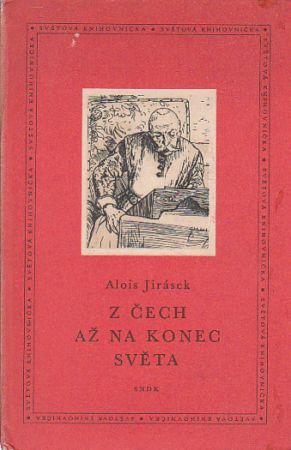 Z Čech až na konec světa od Alois Jirásek