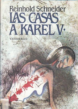 Las Casas a Karel V. od Reinhold Schneider