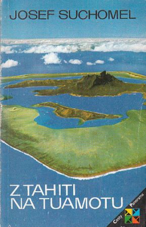 Z Tahiti na Tuamotu od Josef Suchomel