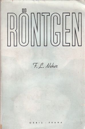 Röntgen - román badatele od Franz Ludwig Neher