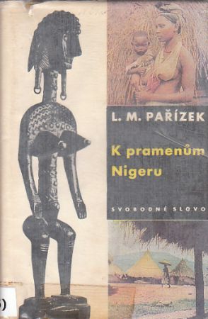 K pramenům Nigeru od Ladislav Mikeš Pařízek