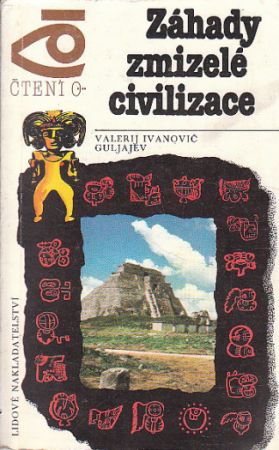 Záhady zmizelé civilizace od Valerij Guljajev