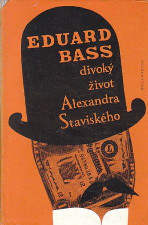 Divoký život Alexandra Staviského od Eduard Bass