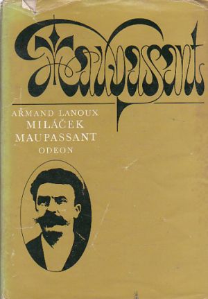 Miláček Maupassant od Armand Lanoux