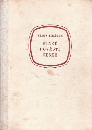 Alois Jirásek Staré pověsti české