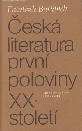 Česká literatura první poloviny XX. století od František Buriánek