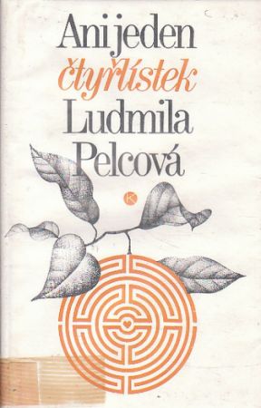 Ani jeden čtyřlístek od Ludmila Pelcová
