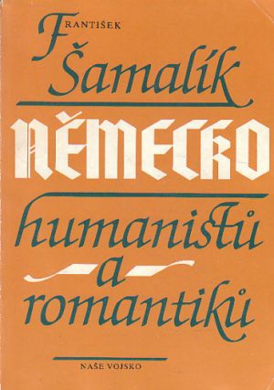 Německo humanistů a romantiků od František Šamalík
