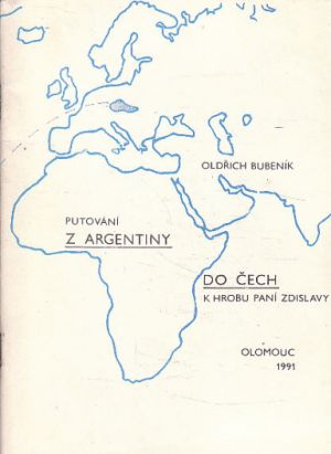 Putování z Argentiny do Čech od oldřich Bubeník