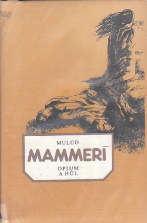 Opium a hůl od Mulúd Mammerí