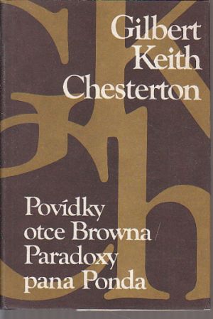 Povídky otce Browna / Paradoxy pana Ponda od Gilbert Keith Chesterton Nová, nečtená kniha. 