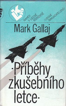 Příběhy zkušebního letce od Mark Lazarevič Gallaj