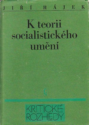 K teorii socialistického umění  od Jiří Hájek