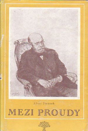 Mezi proudy III od Alois Jirásek