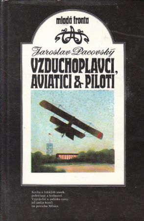 Vzduchoplavci, aviatici & piloti od Jaroslav Pacovský