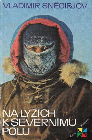 Na lyžích k severnímu pólu od Vladimir Sněgirjov