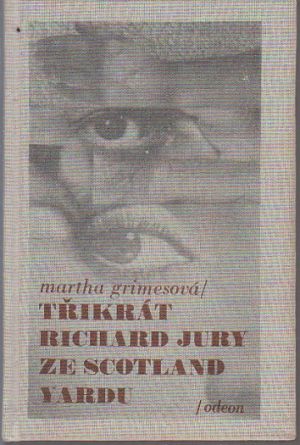 Třikrát Richard Jury ze Scotland Yardu od Martha Grimes