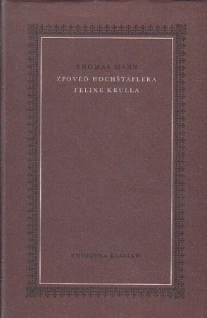 Zpověď hochštaplera Felixe Krulla od Thomas Mann
