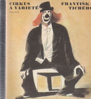 Cirkus a varieté Františka Tichého od František Dvořák
