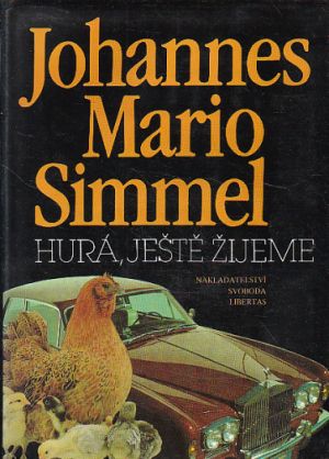 Hurá, ještě žijeme od Johannes Mario Simmel