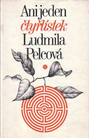 Ani jeden čtyřlístek od Ludmila Pelcová