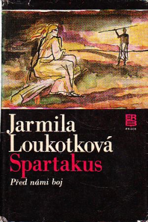 Spartakus - Před námi boj  od Jarmila Loukotková