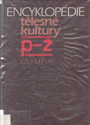 Encyklopedie tělesné kultury P-Ž od kolektiv autorů, František Pávek