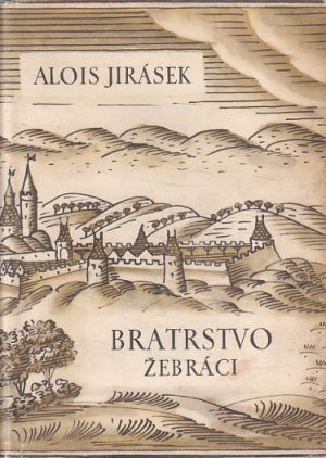 Bratrstvo III. - Žebráci od Alois Jirásek