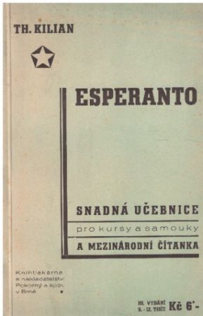 Esperanto : Učebnice a čítanka : Snadná učebnice pro kursy a samouky a mezinárodní čítanka od Theodor Kilian