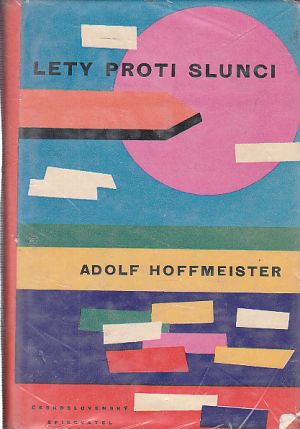 Lety proti slunci od Hoffmeister Adolf 
