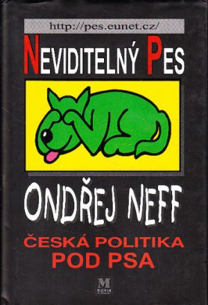 Neviditelný pes – Česká politika pod psa od Ondřej Neff