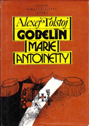 Gobelín Marie Antoinetty od Alexej Nikolajevič Tolstoj