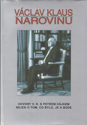 NAROVINU Kniha hovorů Petra Hájka s Václavem Klausem